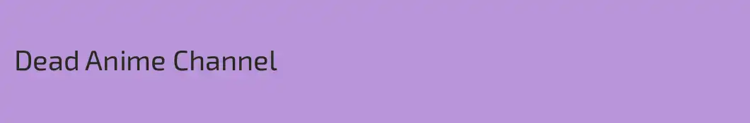 Dead Anime Channel